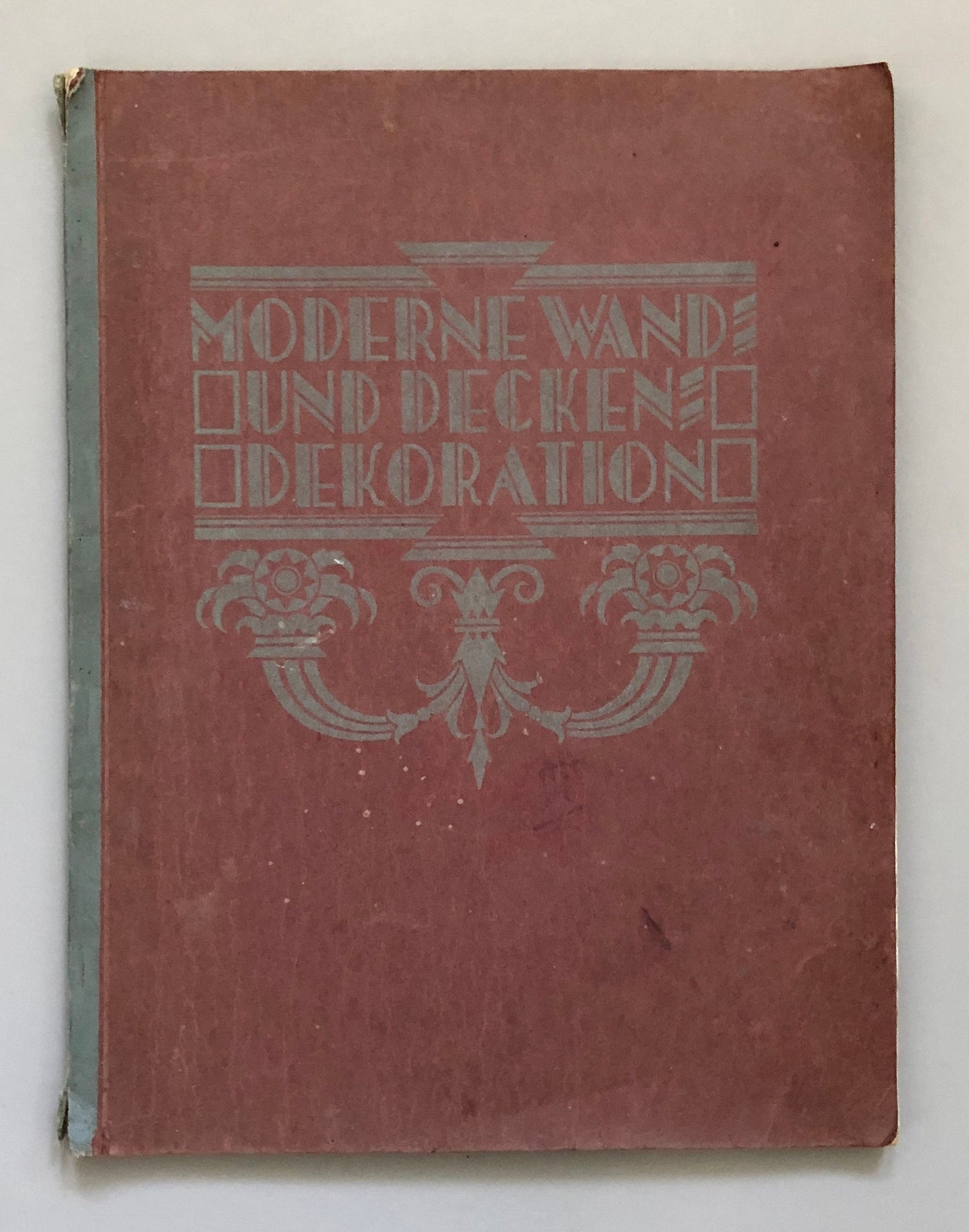 Moderne Wand Und Decken Dekoration. Modern Wall and Ceiling Decoration. German. 66 plates from the 1920’s. 38x 29 cms.