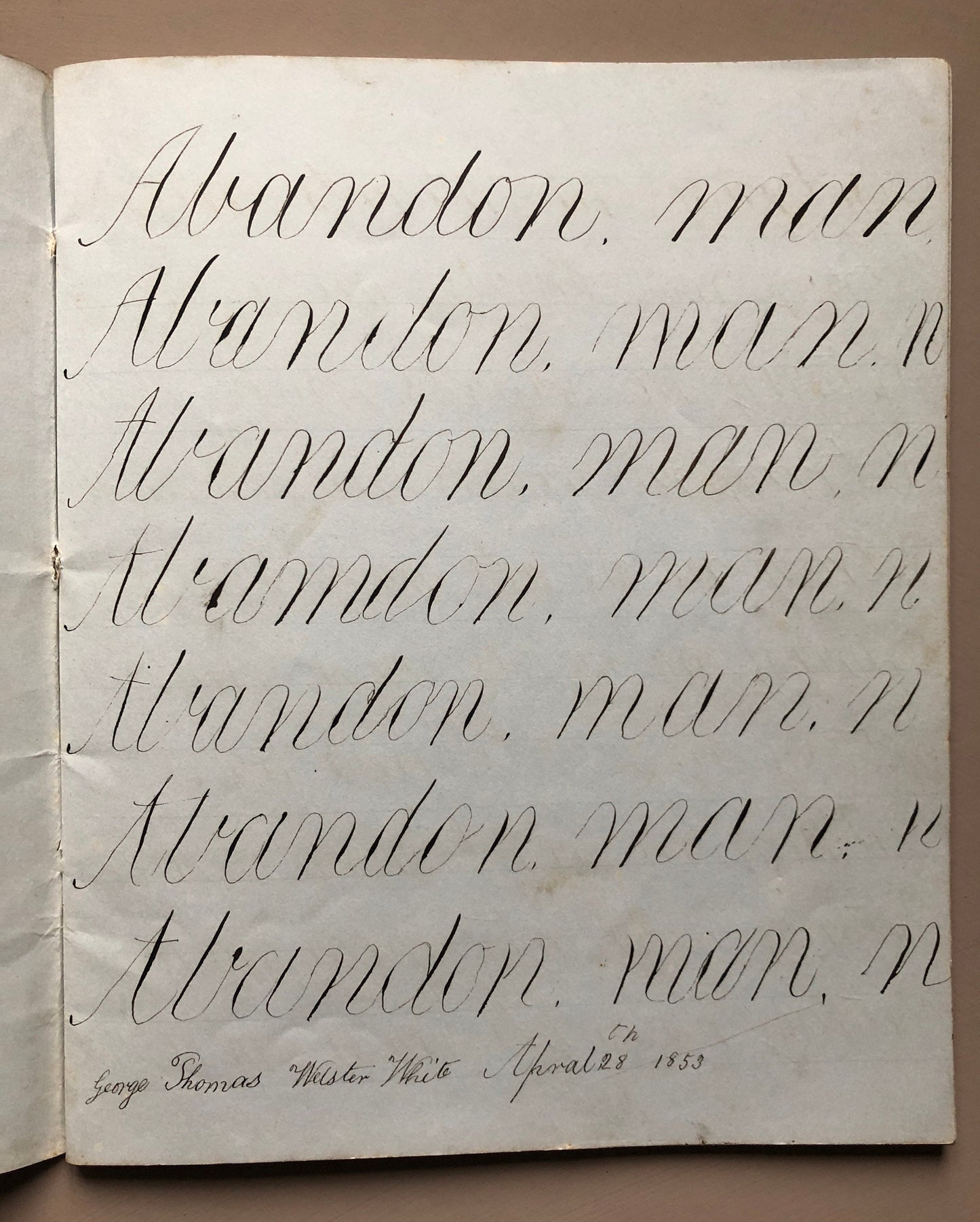 Calligraphy. An Exercise Book in Which Master George Thomas Webster White Practices Penmanship. Dated 1853. 48 pages. Size: 22.7 x 18.3