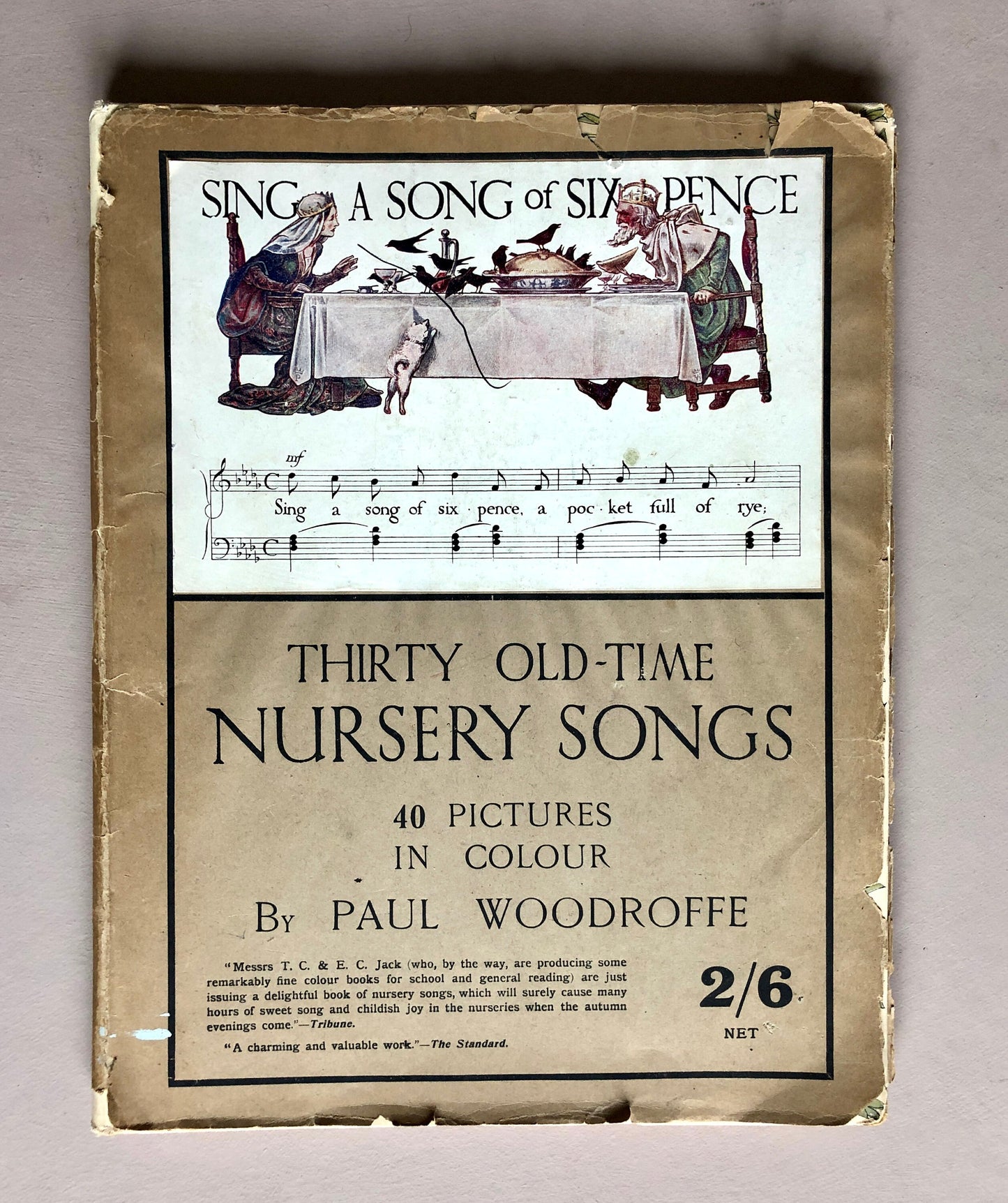 Sing A Song of Sixpence. Thirty Old-Time Nursery Songs. With 40 pictures in colour by Paul Woodroffe. Published in . Size: 31 x 24 cms.