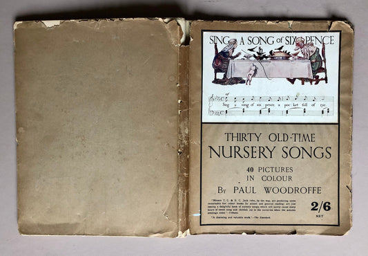 Sing A Song of Sixpence. Thirty Old-Time Nursery Songs. With 40 pictures in colour by Paul Woodroffe. Published in . Size: 31 x 24 cms.