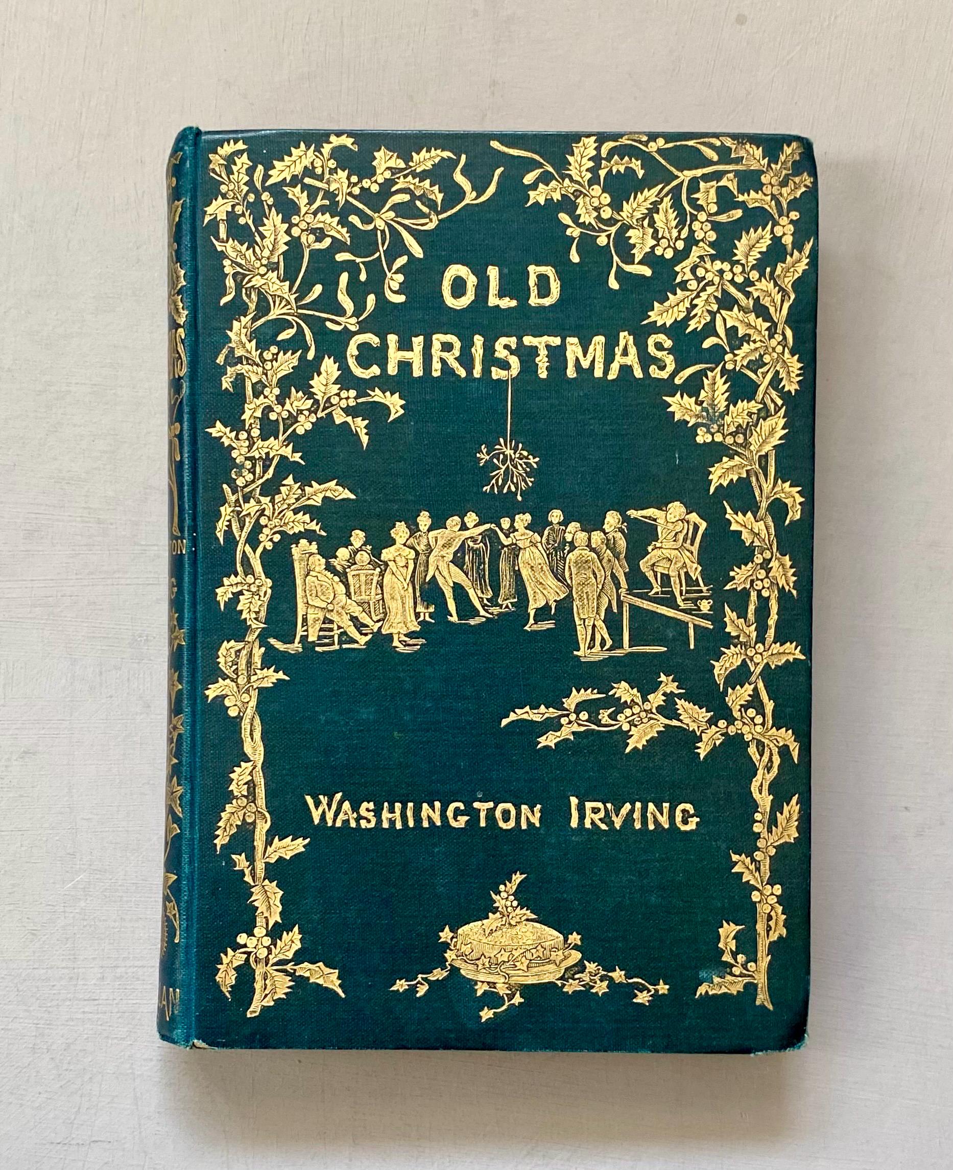 Old Christmas From The Sketch Book of Washington Irving. Illustrated by R. Caldecott. Published by Macmillan & Co in 1876.