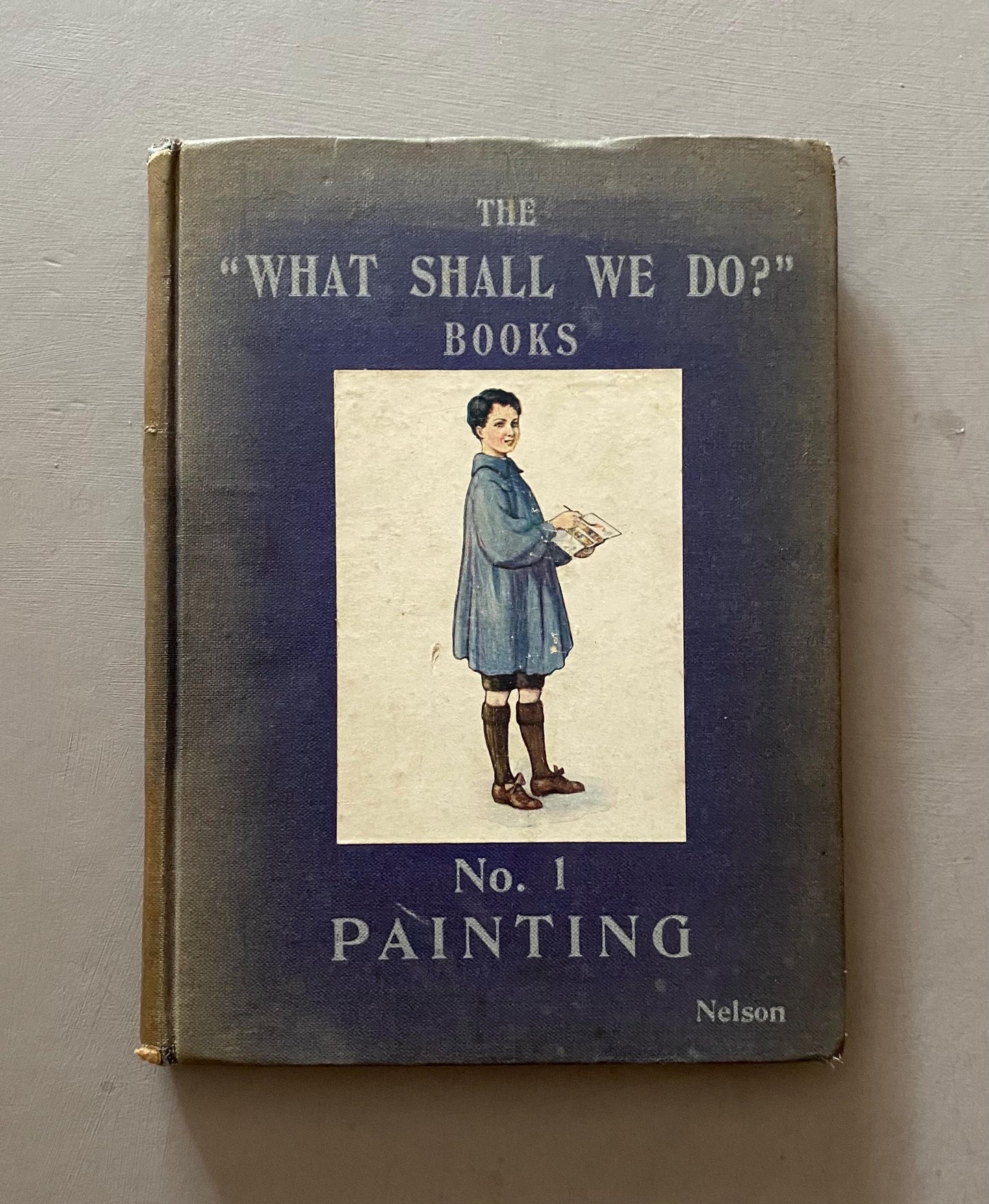 The “What Shall We Do ?”Books. No.1 Painting. Thomas Nelson and Sons. Early 1900s.