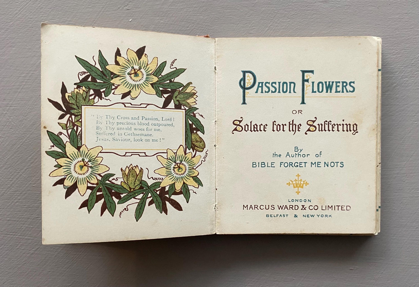 Passion Flowers or Solace For The Suffering. Published by Marcus Ward in The Late 1800s. A Small Book. 9.5 x 8 cms.
