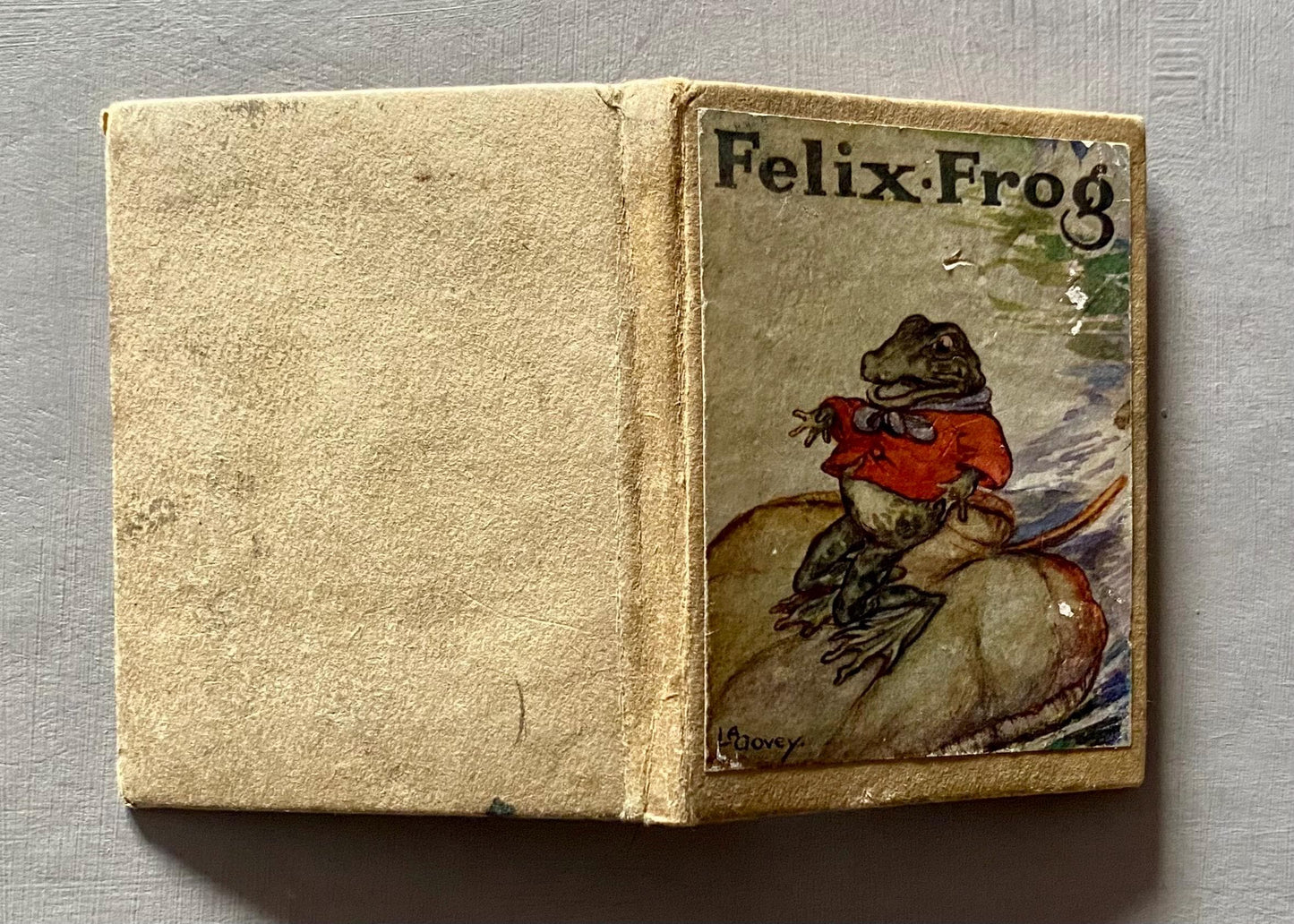 Felix Frog. Illustrated by L. A. Govey. Published by Humphrey Milford. Undated. Size: 10 x 7.5 cms.