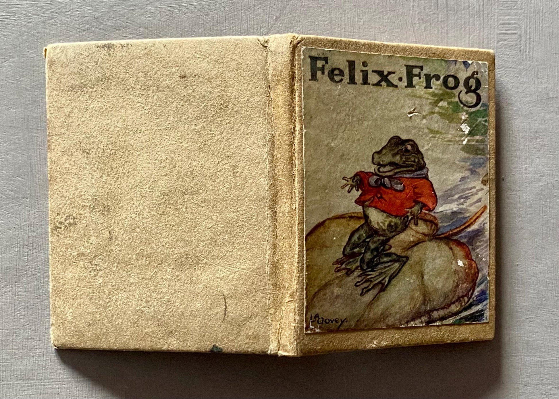 Felix Frog. Illustrated by L. A. Govey. Published by Humphrey Milford. Undated. Size: 10 x 7.5 cms.
