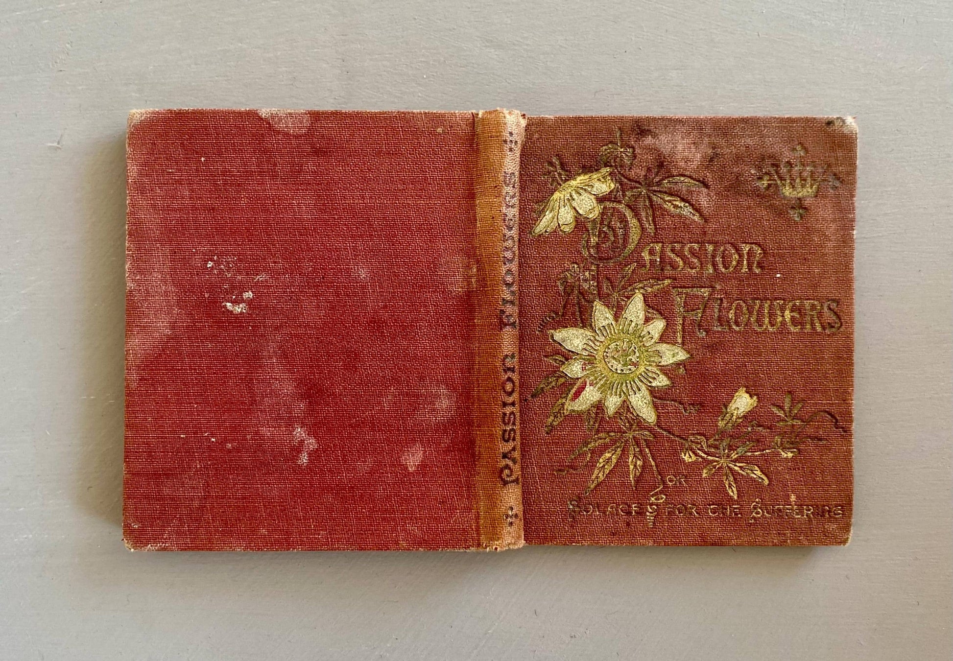 Passion Flowers or Solace For The Suffering. Published by Marcus Ward in The Late 1800s. A Small Book. 9.5 x 8 cms.