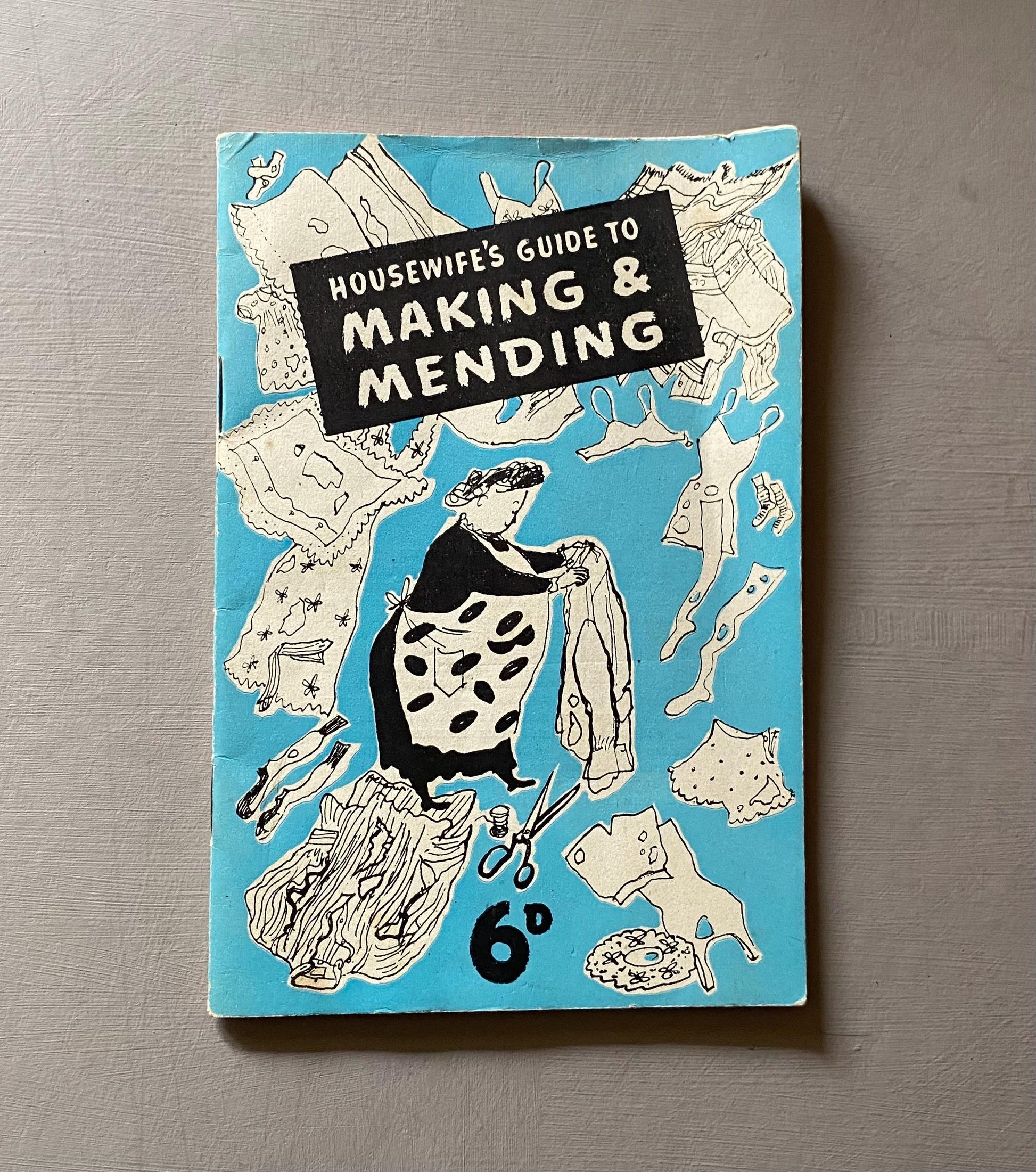 Housewife’s Guide To Making and Mending. An Original WWII Publication. Hulton Press.