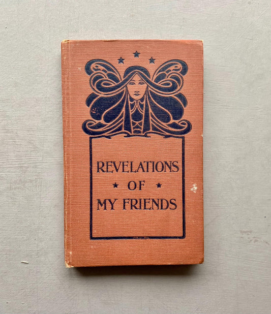 Revelations of My Friends. Published by Dow and Lester in 1919.